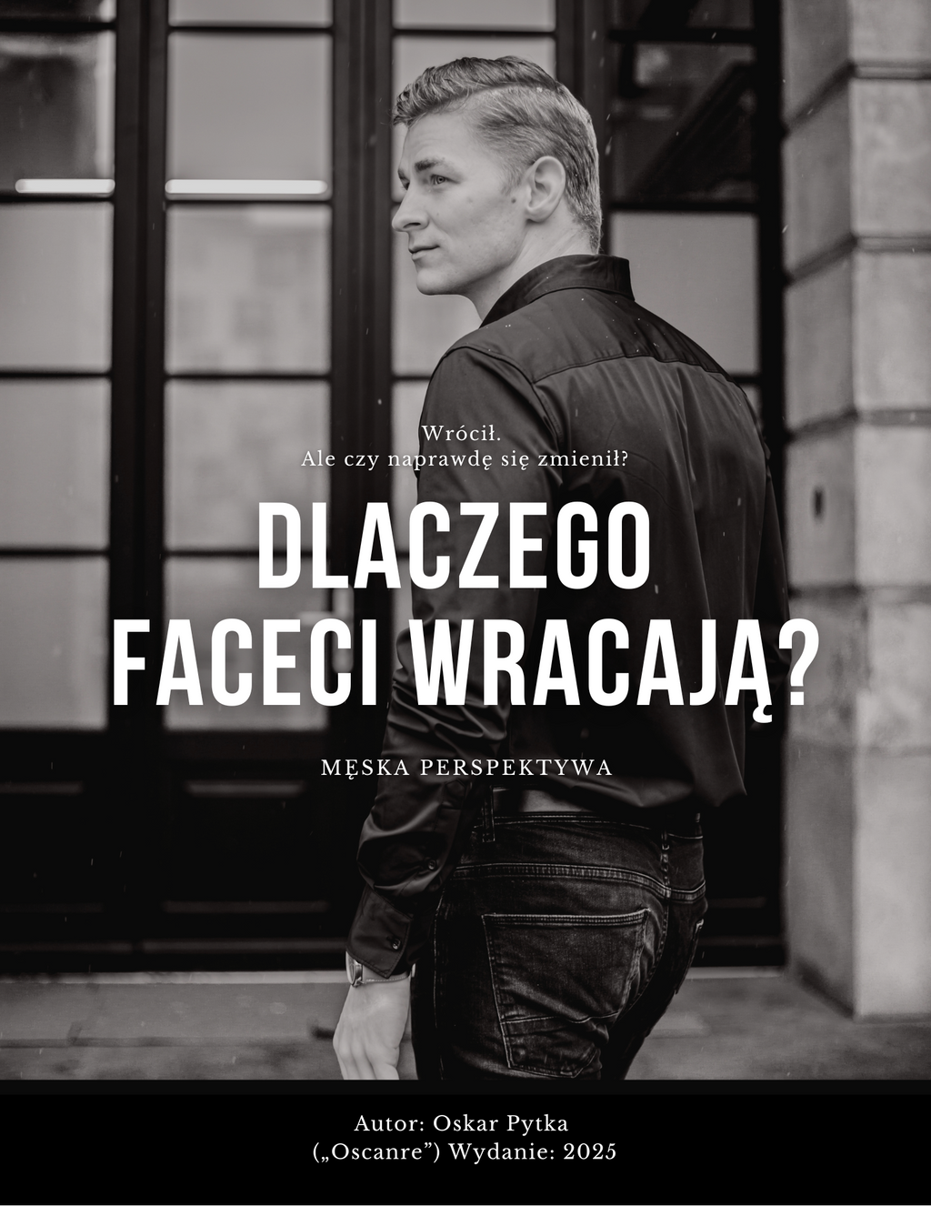 Dlaczego faceci wracają? Męska perspektywa, która pomoże Ci zrozumieć jego intencje