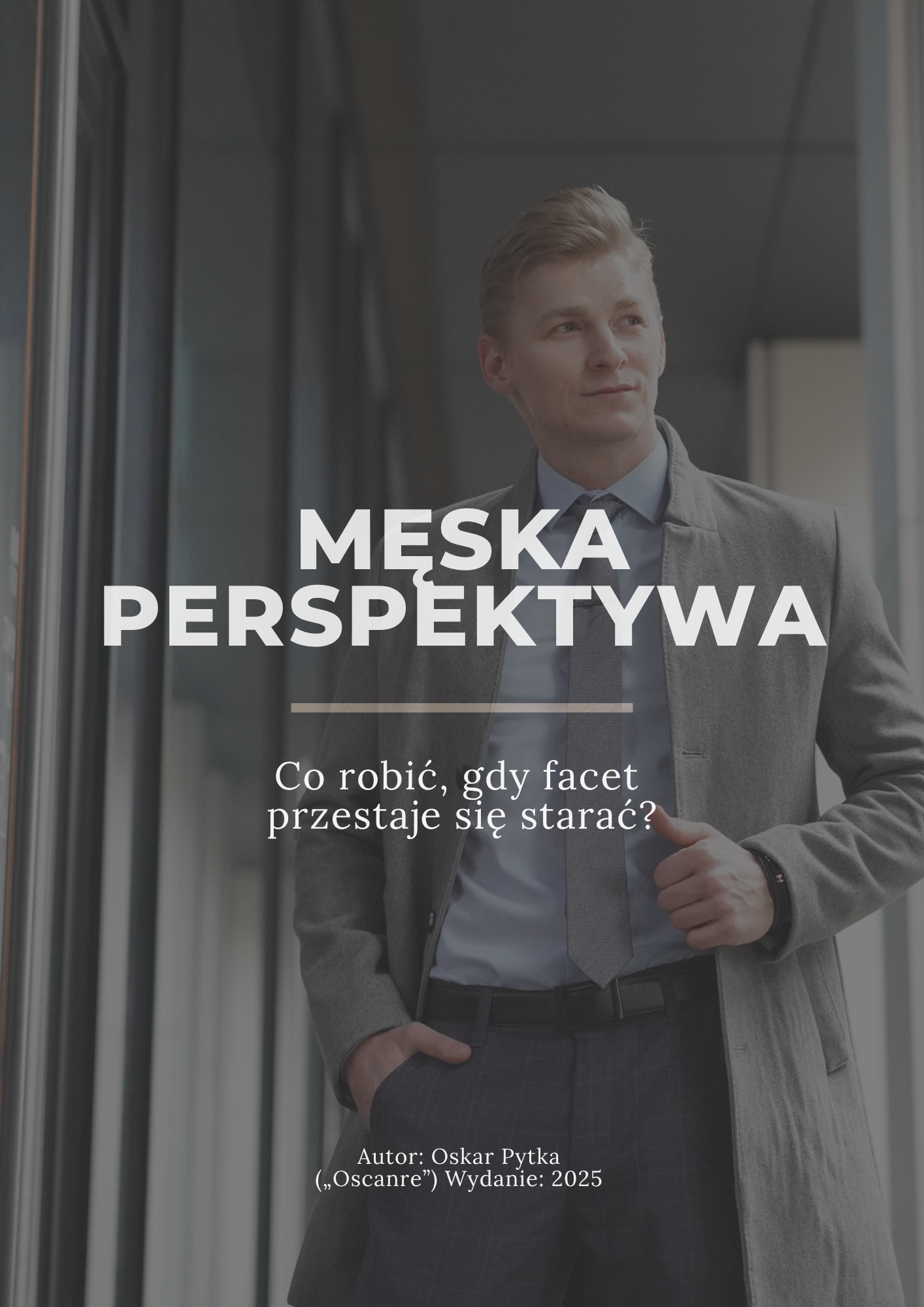 Co robić, gdy facet przestaje się starać? Męska perspektywa, która pozwoli Ci odzyskać spokój